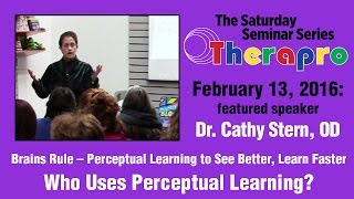 Brains Rule!: Who Needs Perceptual Learning? (Therapro: Feb 13, 2016)