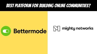 Bettermode Vs Mighty Networksbest Platform For Building Online Communities?