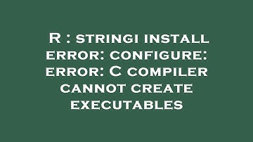 R : stringi install error: configure: error: C compiler cannot create executables