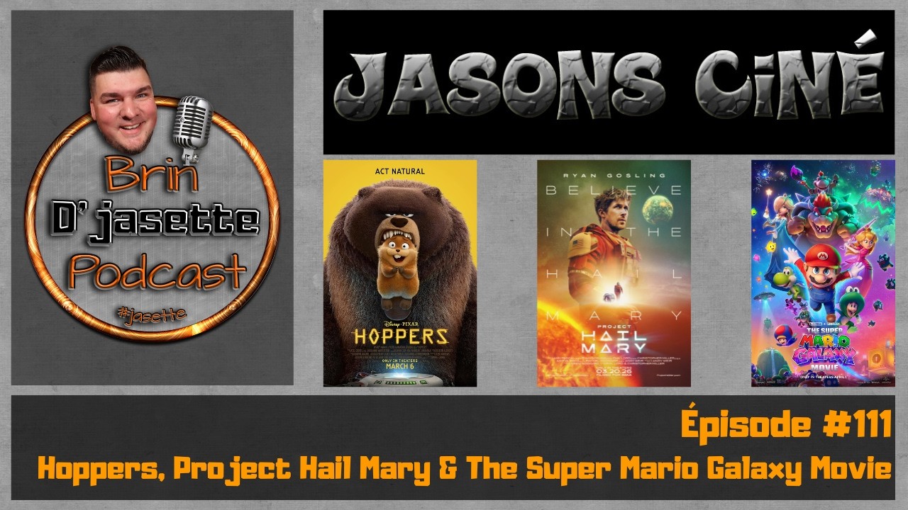 Jasons Ciné - Épisode #111 Hoppers, Project Hail Mary & The Super Mario Galaxy Movie