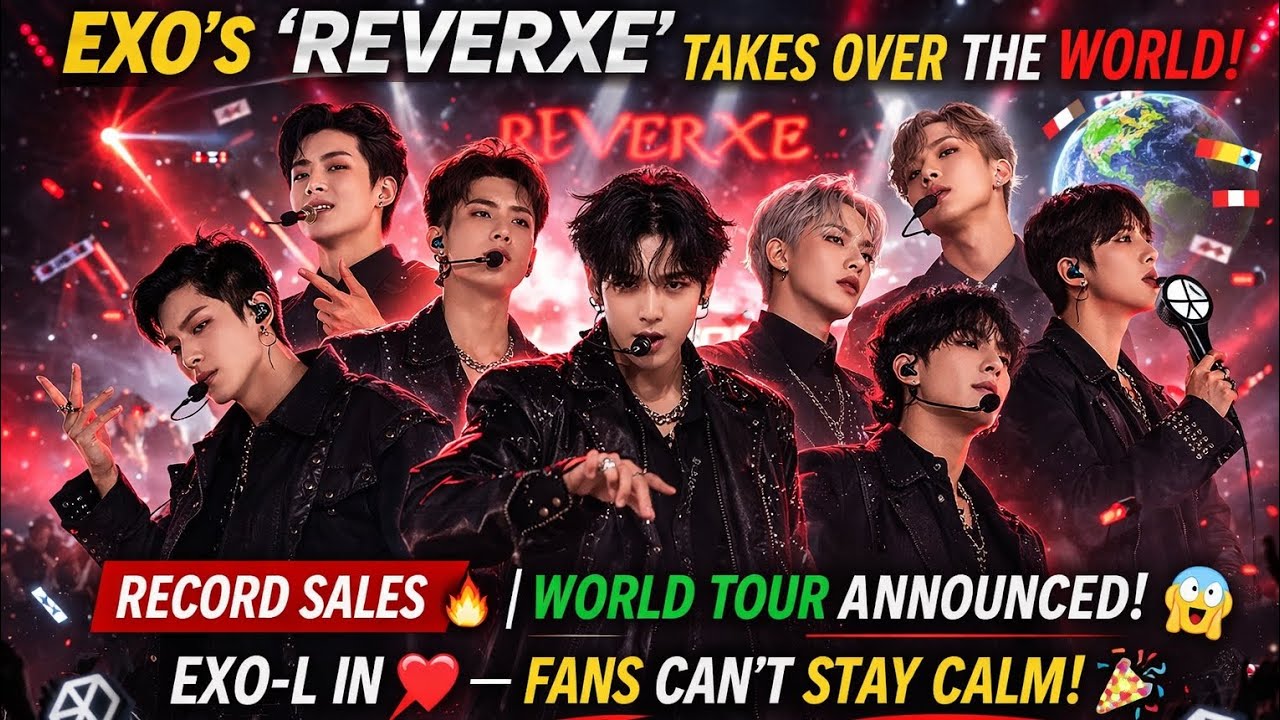 EXO's 'REVERXE' Dominates Global Charts as Legendary Group Announces Highly-Anticipated World Tour! 