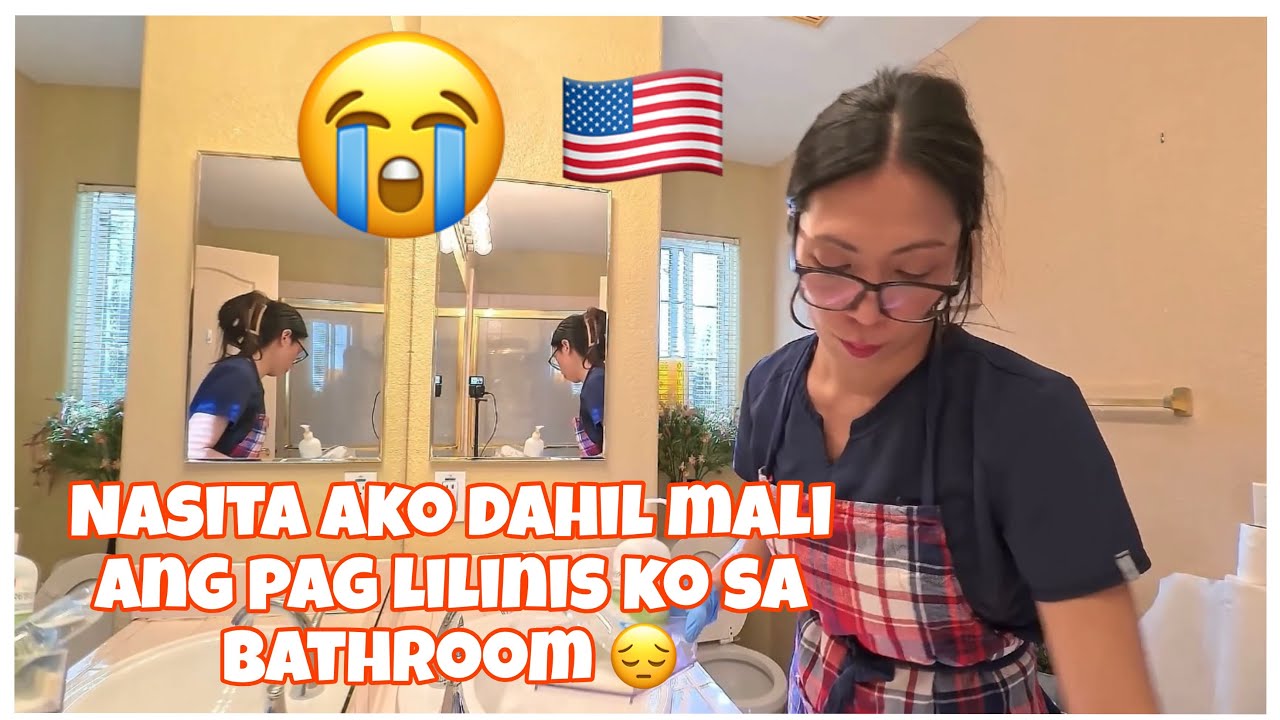 NASITA AKO DAHIL MALI ANG PAG LILINIS NG MGA BATHROOM😭🇺🇸🇵🇭