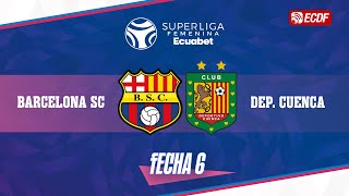 BARCELONA SC VS DEP. CUENCA l SUPERLIGA FEMENINA ECUABET - FECHA 6