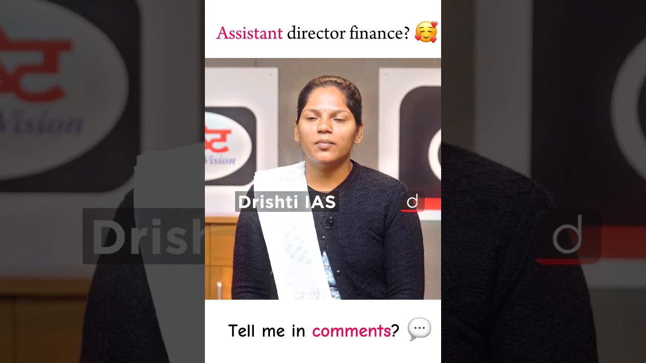 Assistant director finance? 🥰 | Drishti I.A.S🇮🇳 | Upsc motivation❤ 