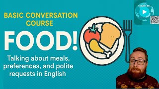 Food! 🍽️ | Talking About Meals & Polite Requests in English - Basic Conversation Course