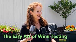 The Easy Art of Wine Tasting - Carolyn Kapuvari | Ep. 10