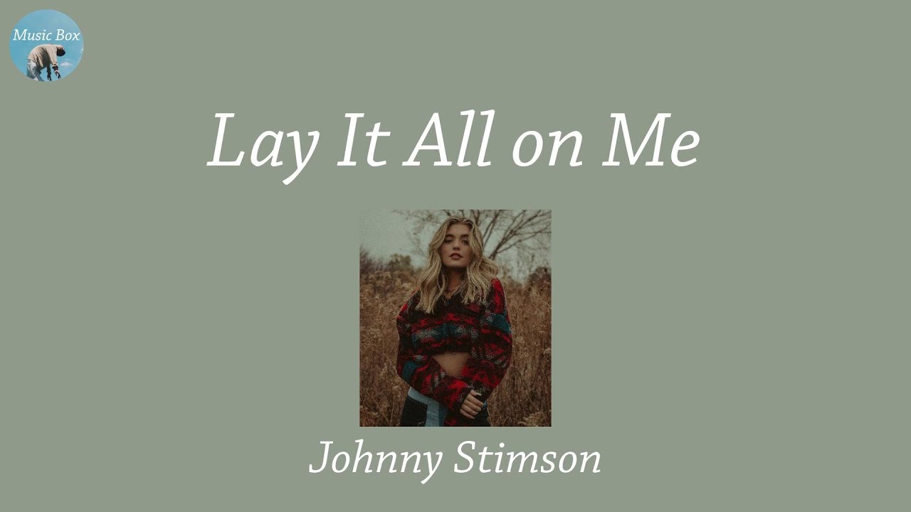 Johnny Stimson - Lay It All On Me (TRADUÇÃO) - Ouvir Música