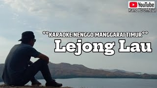 ••Karaoke Lagu Nenggo Manggarai Timur••LEJONG LAU••Rano FD_🎹_2024••