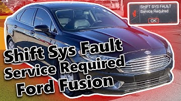 Shift Sys Fault Service Required On a Ford Fusion