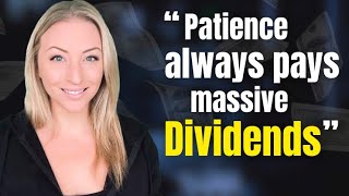 Getting Wealthy with Dividends REQUIRES Patience