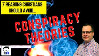 7 Reasons Christians Should Avoid Conspiracy Theories