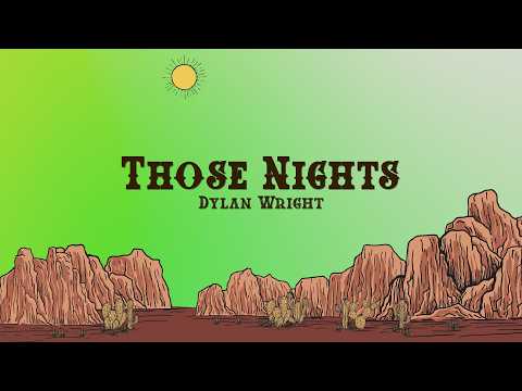 Dylan Wright - THOSE NIGHTS (Lyrics)