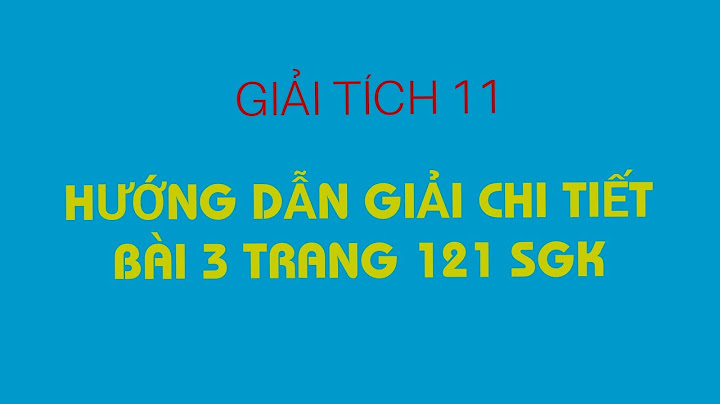 Giải bài 5 6 7 sgk toán 11 trang 121 năm 2024