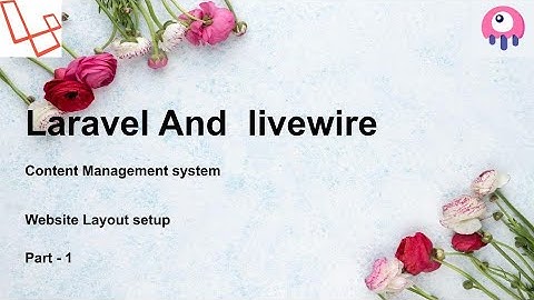 #1 Layout Setup | Laravel and livewire | cms project