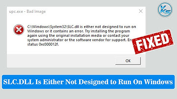 ✅ How To Fix SLC.DLL Is Either Not Designed to Run On Windows Or Contains An Error 0xc000012f