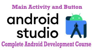 Main Activity and Button 2021 | Explained in detail | Android Studio | Humanoid