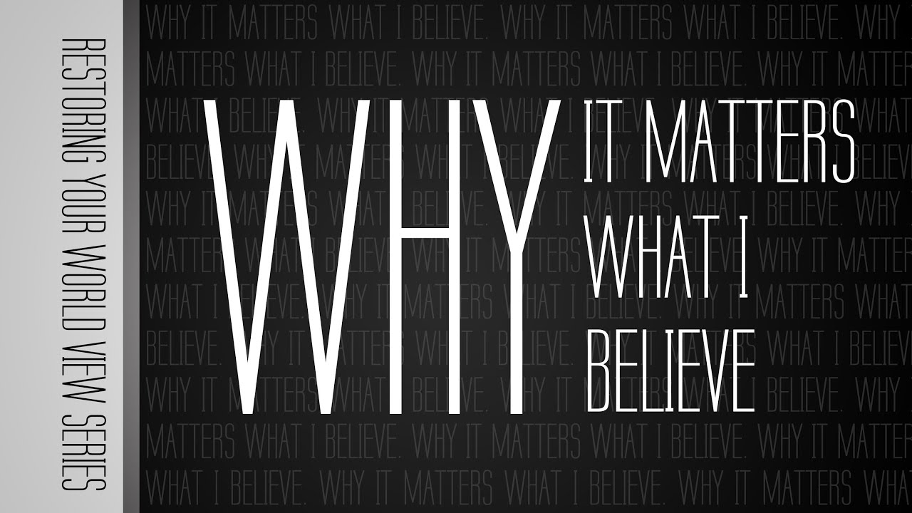 Feb 19, 2023 - “Restoring Your Worldview” Part 1 - Why it Matters What ...