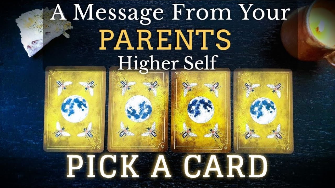 A Message From Your Parent's Higher Self 💫 PICK A CARD 🔮 Timeless Tarot ...
