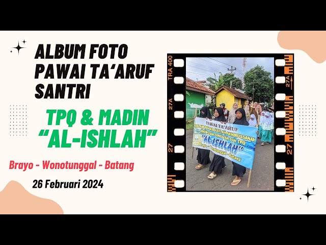Album Foto Pawai Ta'aruf & Pembagian Hadiah TPQ & MADIN AL-ISHLAH | Brayo, 26 Februari 2024 class=