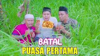 DRAMA || PUASA PERTAMA BATAL BERSAMA