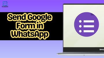 How to Send Google Form in WhatsApp