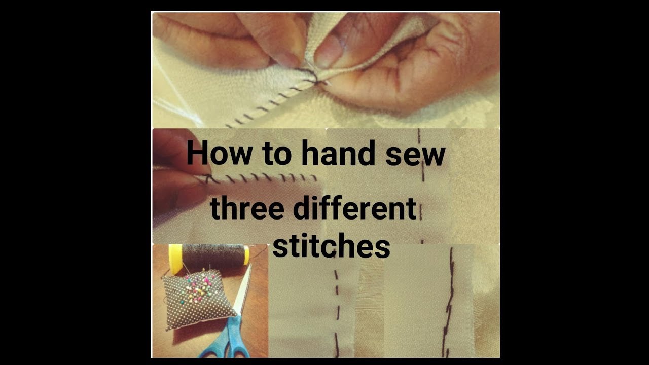 How to hand sew 3 different stitches step by step for beginners - YouTube