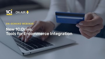 New 1C:Drive. Tools for E-commerce Integration