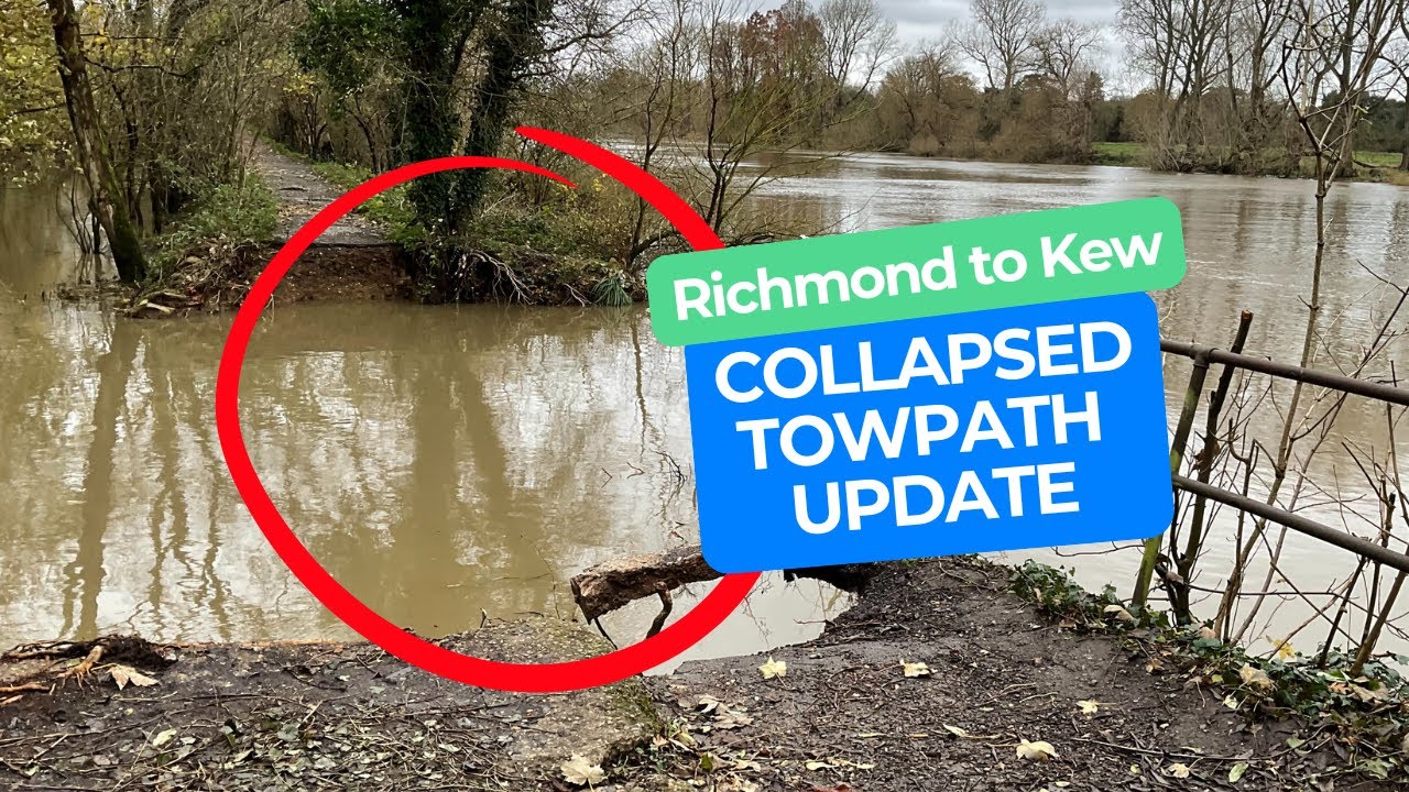 Collapsed Thames Towpath UPDATE | Richmond Lock to Kew Gardens