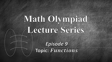 Math Olympiad Lecture 9: Functions
