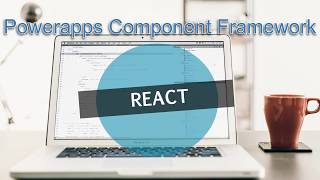 Tutorial: PowerApps Component Framework & React
