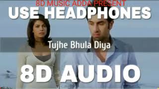 Tujhe Bhula Diya (8D AUDIO) - Anjaana Anjaani | Ranbir Kapoor, Priyanka Chopra(2)