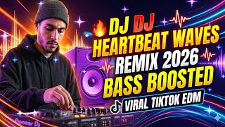 🔥 DJ Heartbeat Waves Remix 2026 | Viral TikTok EDM Bass Boosted