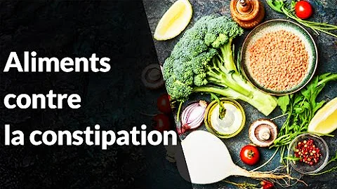 Quels aliments manger en cas de constipation ?
