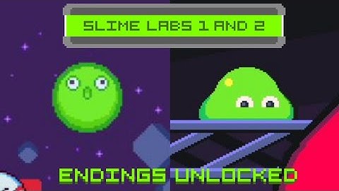 Slime Labs 1 and 2 - endings unlocked