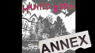 haunted riddim mix 1996 dancehall annex