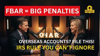 U.S. FBAR Filing Explained: What Americans With Foreign Bank Accounts Must Know