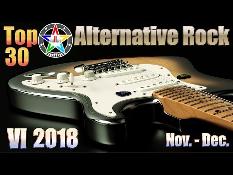 Top 30 Alternative Rock VI 2018 Nov.-Dec. - Top 30 Alternative Rock VI 2018 Nov.-Dec.