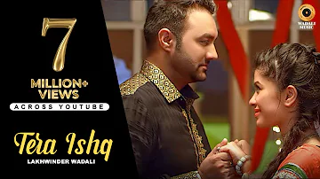 Tera Ishq - Lakhwinder Wadali | Official Video | Wadali Music | Lucky Noor | Lalit Dildar | Sufi