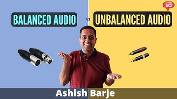 Difference between balanced and unbalanced audio (Hindi) | Ashish Barje | S12 E08 | @SudeepAudio