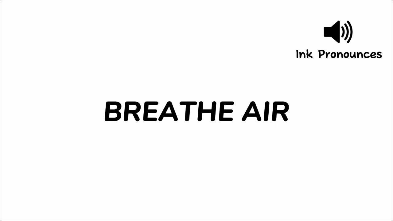 How to pronounce BREATHE AIR YouTube