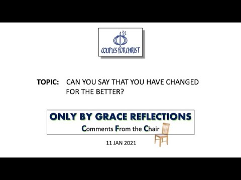 ONLY BY GRACE REFLECTIONS - Comments From the Chair 11 January 2021