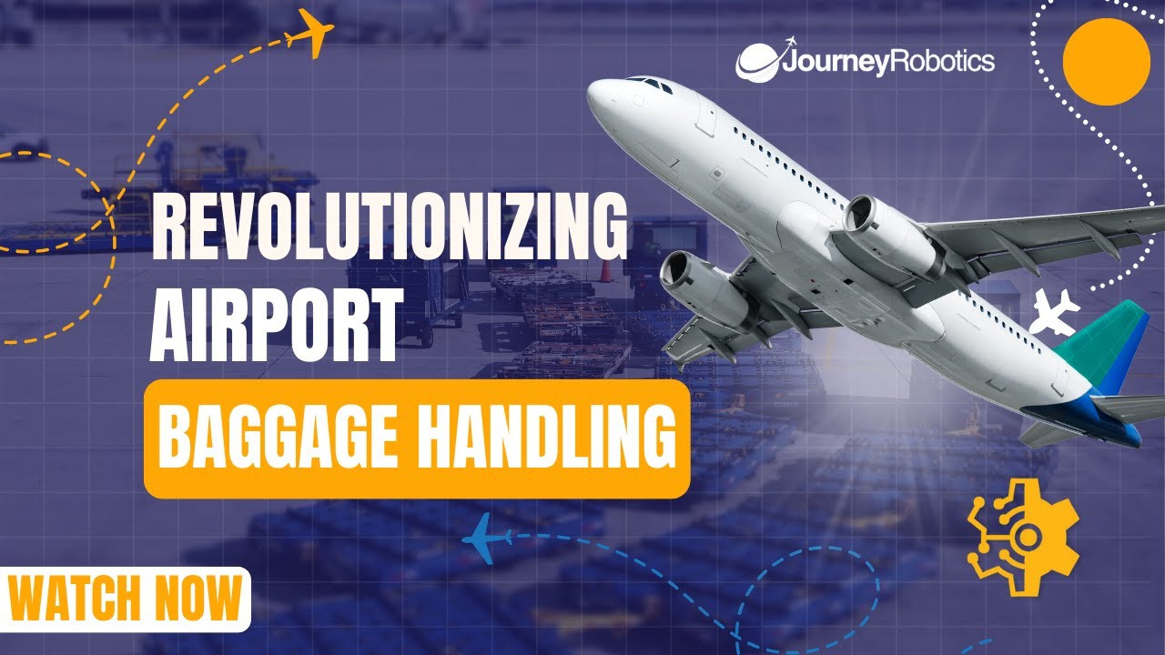 Revolutionizing Airport Baggage Handling with Journey Robotics