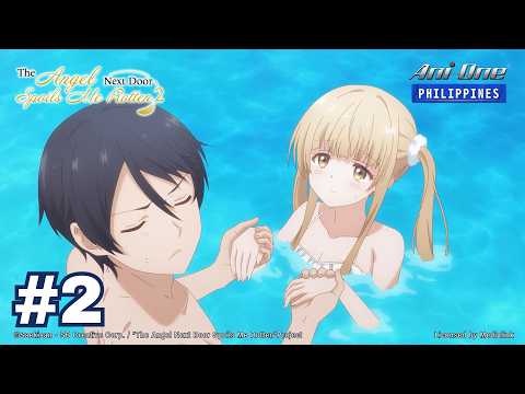 《The Angel Next Door Spoils Me Rotten2》 #2 (EN Sub / JP Dub) 【Ani-One Philippines】