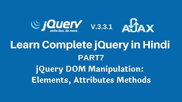 jQuery DOM Manipulation- Elements, Attributes Methods in Hindi Part7
