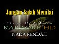 Download Lagu JANGAN SALAH MENILAI KARAOKE HARRY PARINTANG NADA RENDAH (A#=DO)