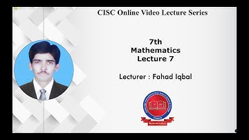 7th - [Mathematics] - Lecture#7 - Fahad Iqbal - CISC Online Lecture Series