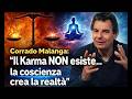Corrado Malanga: “Il Karma NON esiste… la coscienza crea la realtà”