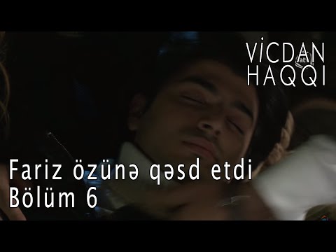 Vicdan haqqı - Fariz özünə qəsd etdi