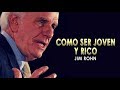 Cómo Ser Joven & Rico - Jim Rohn