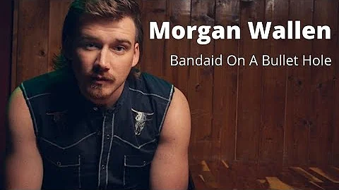Morgan Wallen Bandaid On A Bullet Hole (unofficial audio)